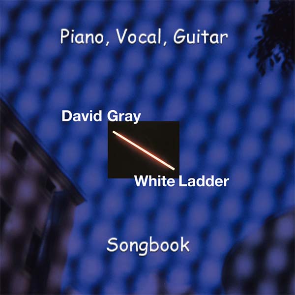 David Gray «White Ladder» Songbook